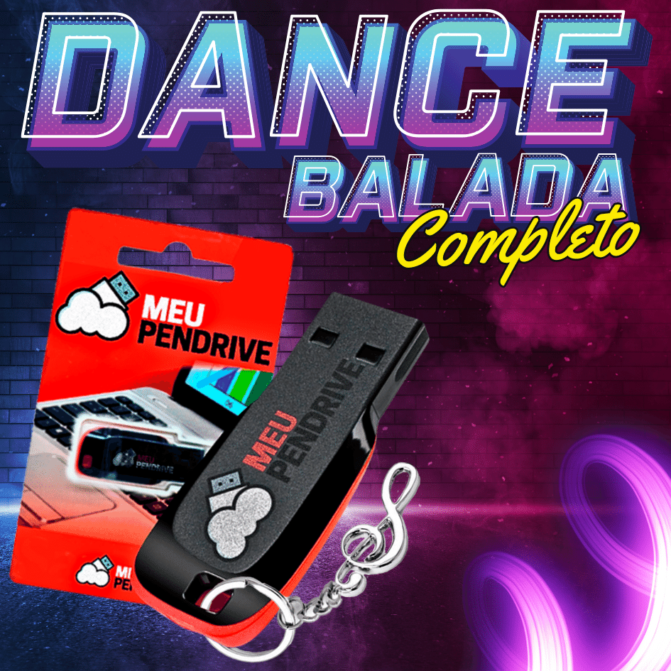 Dance Balada Completo - PENDRIVE DE 32GB - MEU PENDRIVE