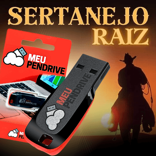 Sertanejo Raiz - PENDRIVE DE 16GB - MEU PENDRIVE