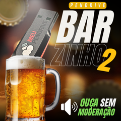 Barzinho 2 - PENDRIVE DE 16GB