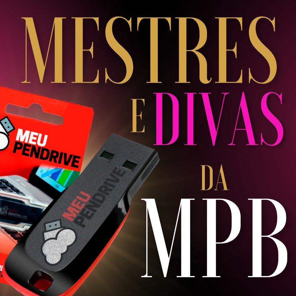 Mestres e Divas da MPB - PENDRIVE - MEU PENDRIVE