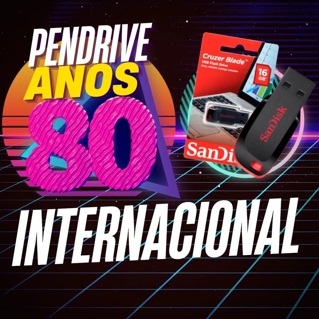 Anos 80 Internacional - PENDRIVE - MEU PENDRIVE