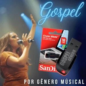 Gospel por gênero músical - PENDRIVE - MEU PENDRIVE