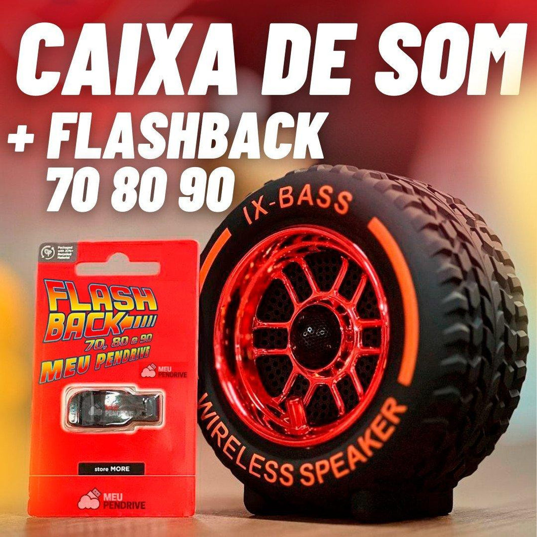 Caixa de som Roda Pneu + Flashback - MEU PENDRIVE