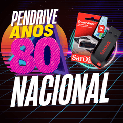 Anos 80 Nacional - PENDRIVE DE 16GB